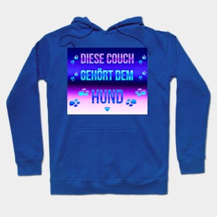 Diese couch gehoert dem hund - This couch belongs to the dog German Hoodie